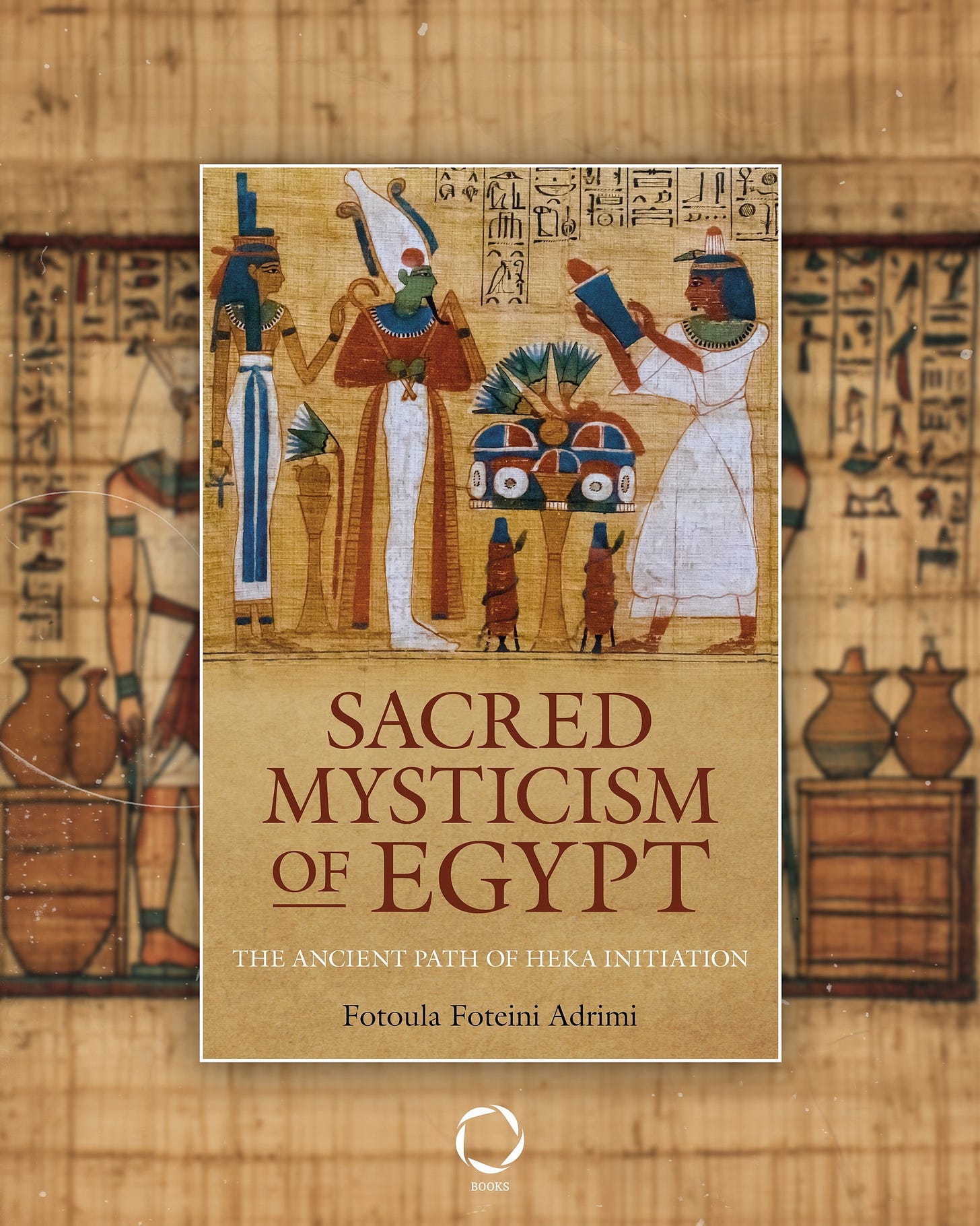 Sacred Mysticism of Egypt by O-Books