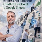 Guía Completa: #Playbook Empresarial para usar ChatGPT en Excel y Google Sheet - La nueva inteligencia de las planillas empresariales #Libro