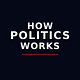 How Politics Works
