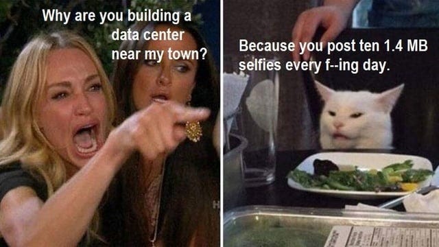 Your selfies caused a data center boom - Meme by Faahhrgan :) Memedroid