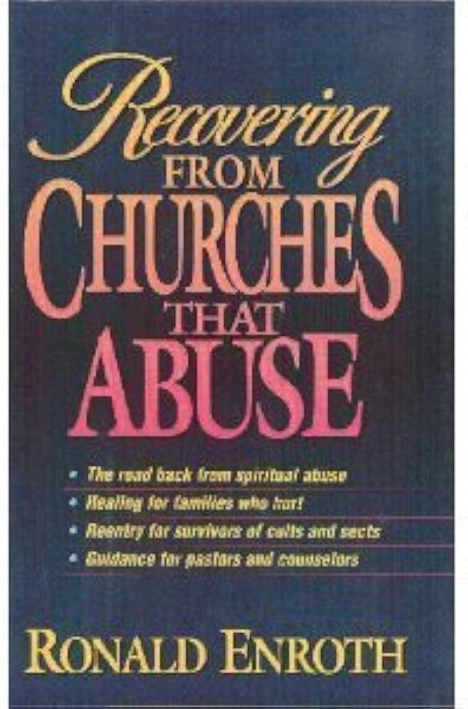 Recovering from Churches That Abuse: Amazon.co.uk: Enroth, Ronald M.:  9780310398707: Books