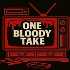 One Bloody Take's Substack