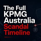 The Full KPMG Australia Scandal Timeline