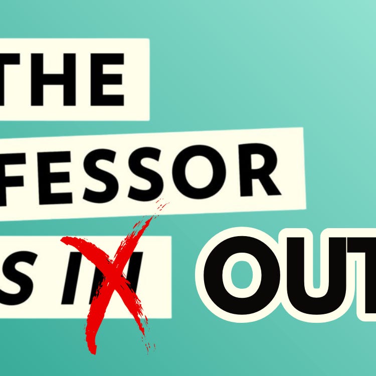 The Professor Is Out