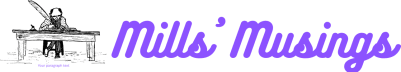 Mills' Musings