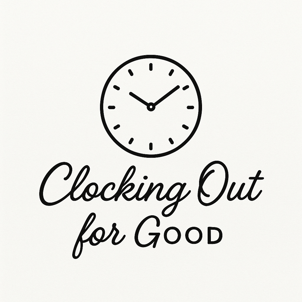 Clocking Out for Good