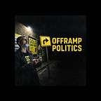 Offramp Politics