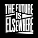 The Future Is Elsewhere