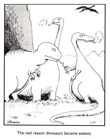 Gary Larson's comic about the real reason dinosaurs went extinct with three dinosaurs lighting up and smoking cigarettes Gary Larson's comic about the real reason dinosaurs went extinct with three dinosaurs lighting up and smoking cigarettes