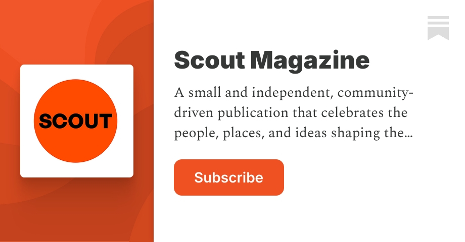 Scout Subscriptions Scout Magazine | Michelle Sproule | Substack