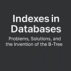 Database Indexes: Part 1 — The Origin