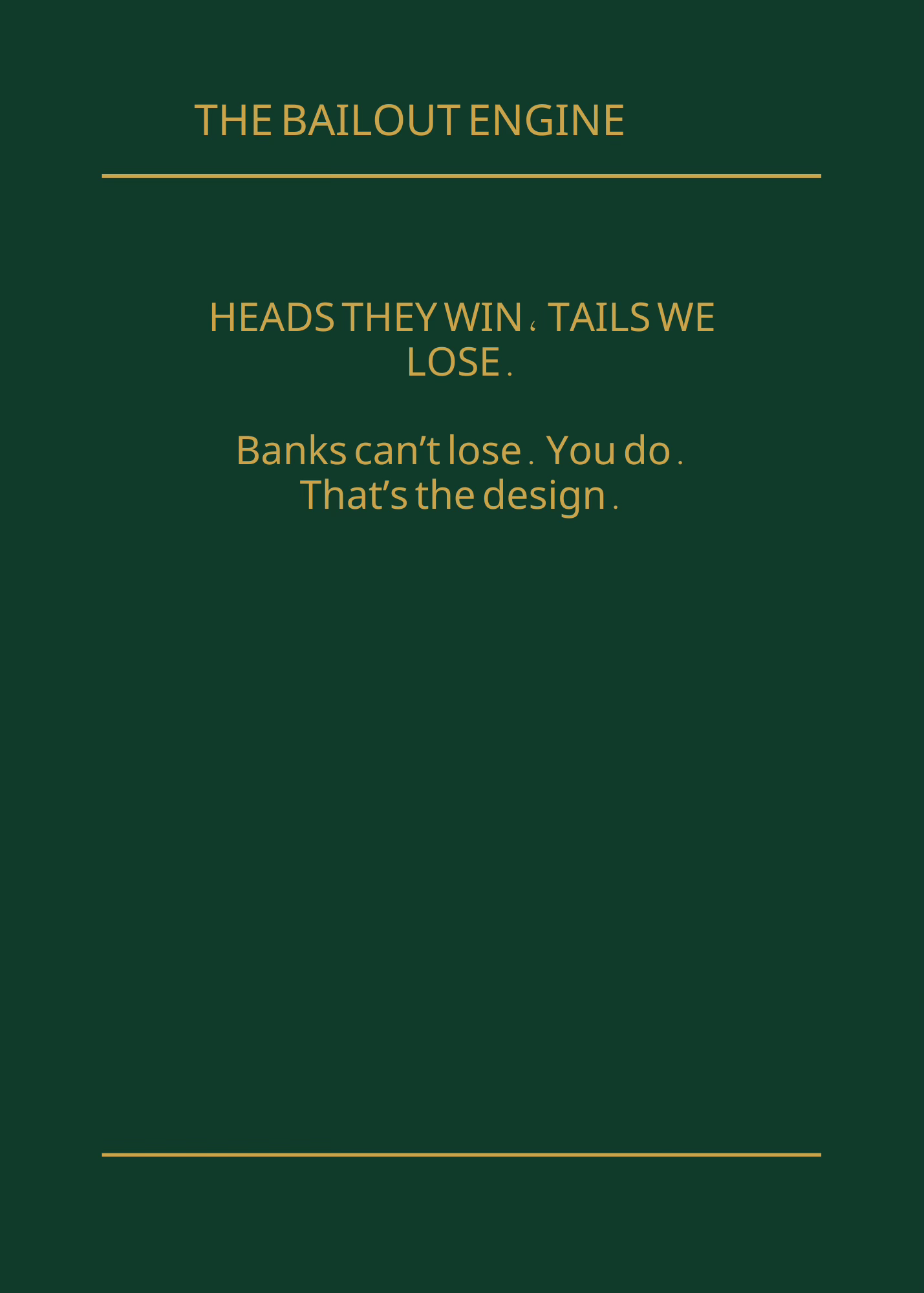 The design is simple: banks can’t lose. You do. That’s why in 2008, after reckless bets and catastrophic losses, taxpayers still funded billions in bonuses for the very executives who broke the system.