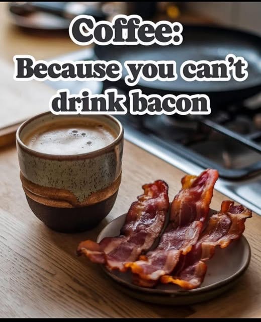 May be an image of coffee cup and text that says 'Coffee: Because you can't drink bacon'