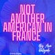 Not Another American in France