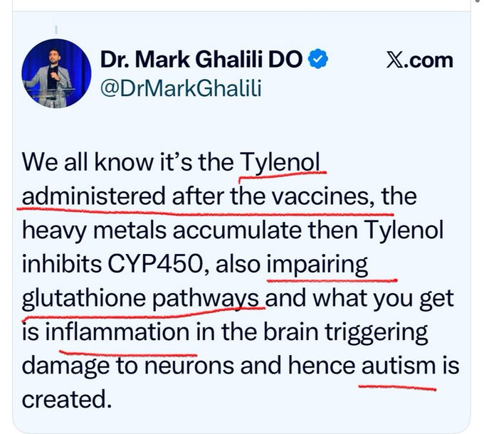 A screenshot of a social media post from X, featuring a profile picture of Dr. Mark Ghalili DO and text. The text discusses Tylenol, vaccines, heavy metals, and autism, with certain words highlighted in yellow. The profile picture shows Dr. Mark Ghalili speaking at an event. A screenshot of a social media post from X, featuring a profile picture of Dr. Mark Ghalili DO and text. The text discusses Tylenol, vaccines, heavy metals, and autism, with certain words highlighted in yellow. The profile picture shows Dr. Mark Ghalili speaking at an event.