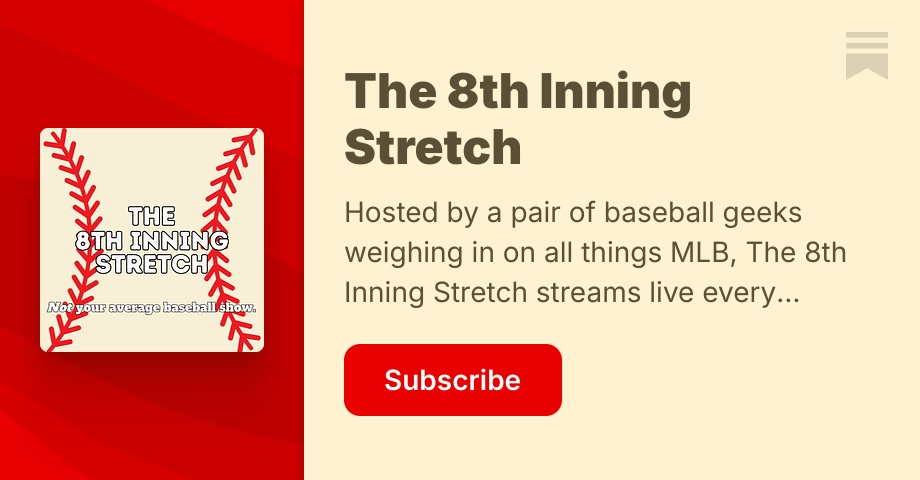 The 8th Inning Stretch | AJ Retelle | Substack