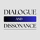 Dialogue and Dissonance