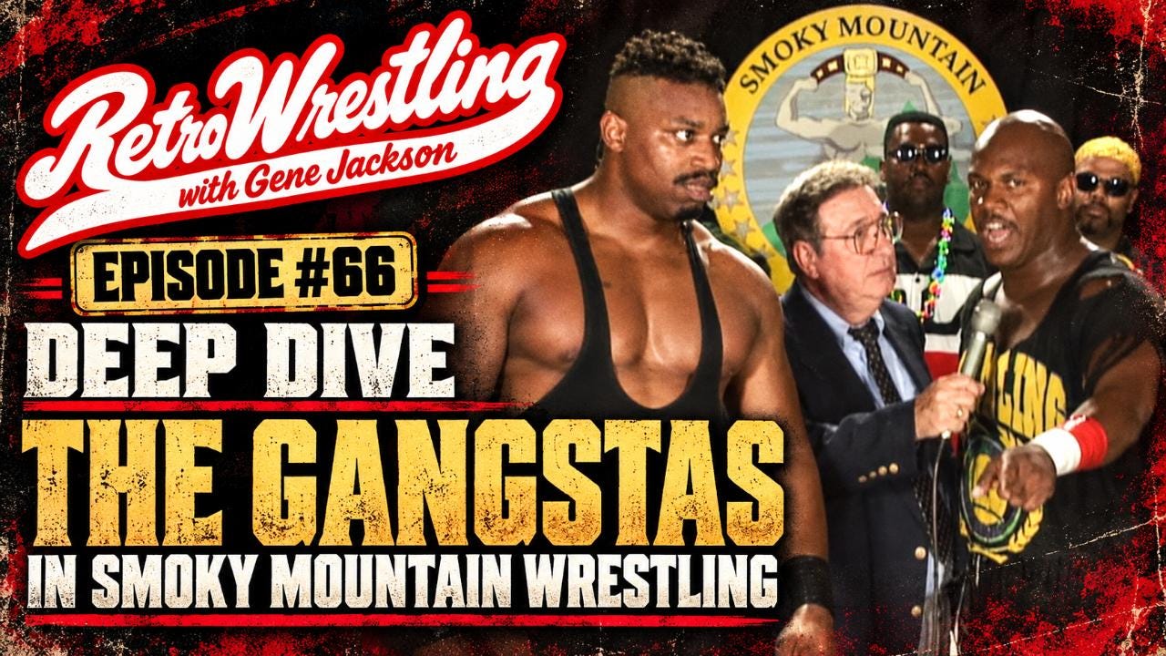 Retro Wrestling with Gene Jackson: Ep. 66 (Deep Dive) The Gangstas in ...