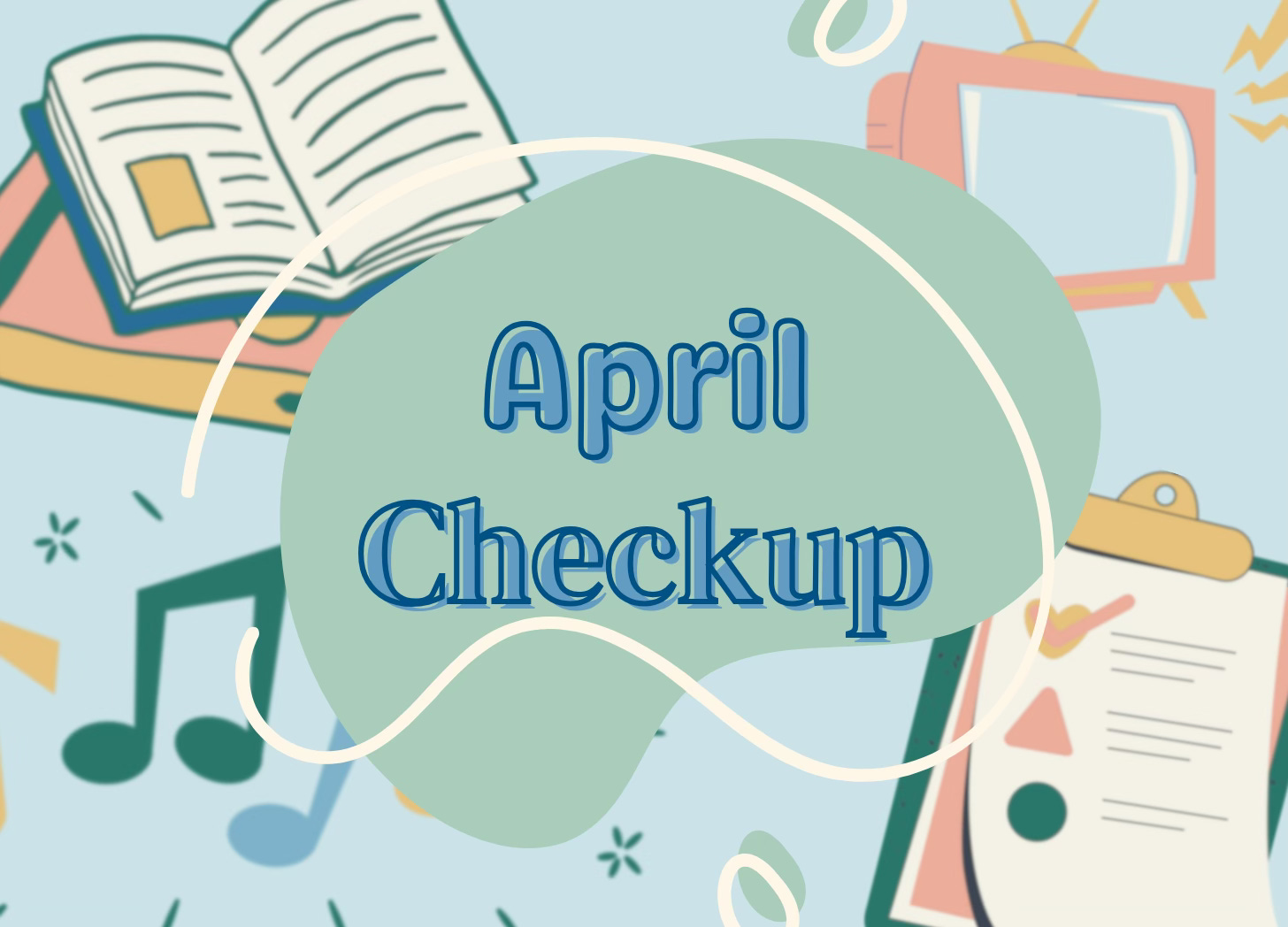 [Month] Checkup graphic with pastel-colored TV, clipboard, and music notes