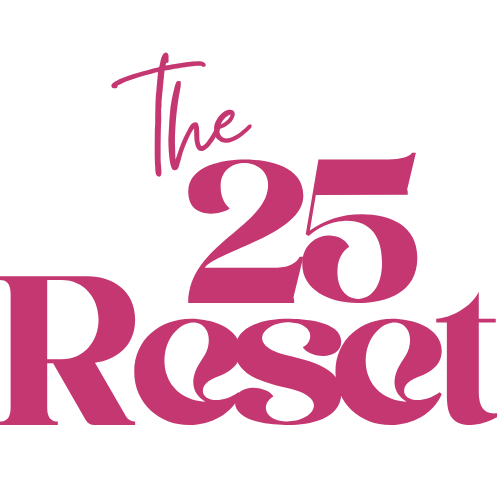 The 25 Reset