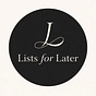 LISTS FOR LATER's avatar