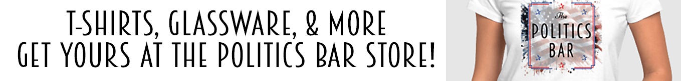 Ad for The Politics Bar store Ad for The Politics Bar store