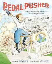 Pedal Pusher: How One Woman’s Bicycle Adventure Helped Change the World Pedal Pusher: How One Woman’s Bicycle Adventure Helped Change the World