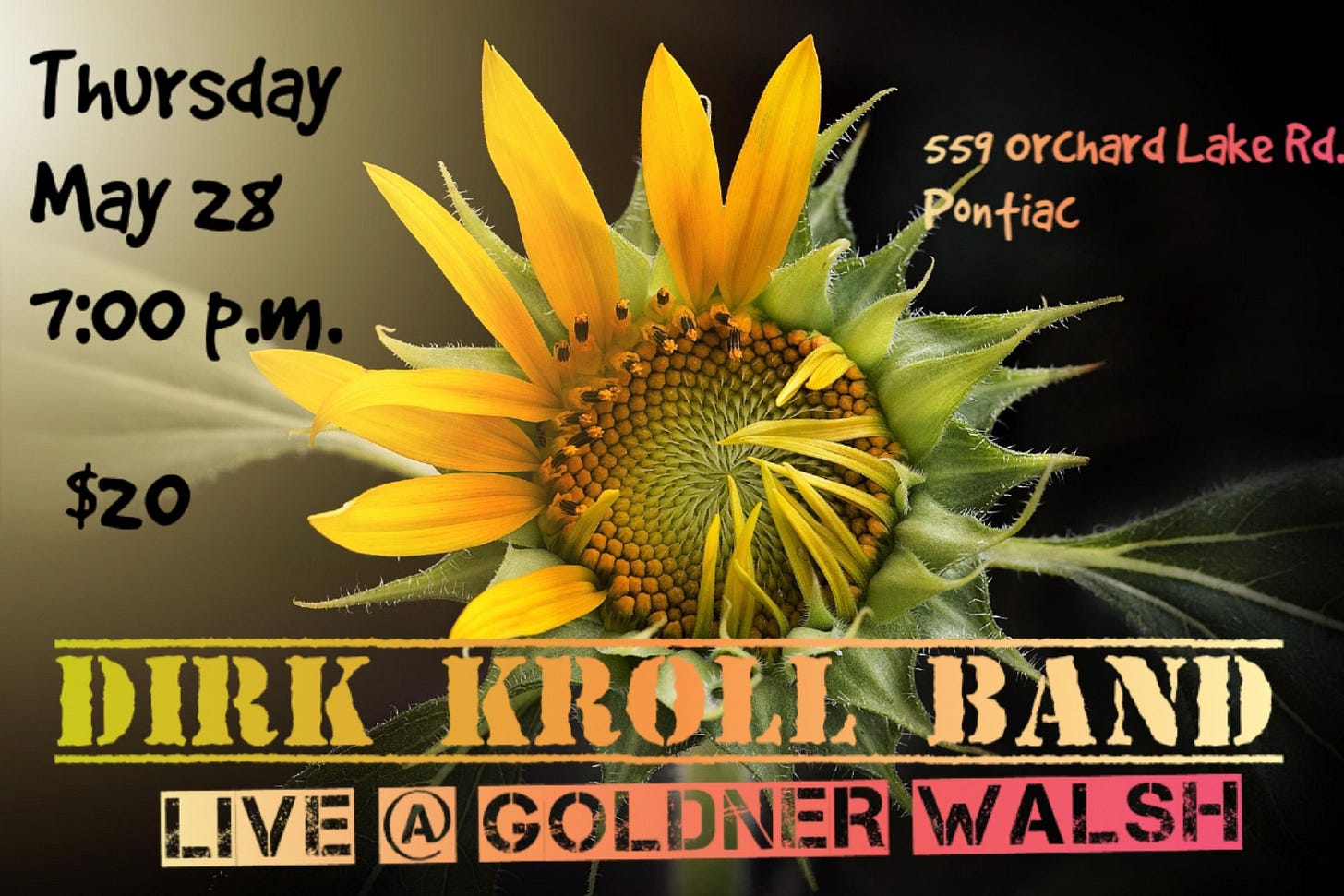 May be an image of text that says 'Thursday May 28 7:00p P 559 orchar orchardLake Lake Rd Pontiac DIRK KROLL BAND LIVE A GOLDNER WALSH AL'