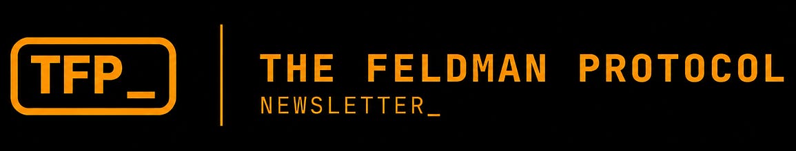 The Feldman Protocol_ Newsletter