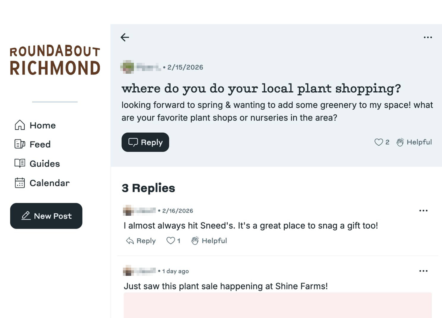 Roundabout Richmond post from 2/15/2026 asking "where do you do your local plant shopping?" with text "looking forward to spring & wanting to add some greenery to my space! what are your favorite plant shops or nurseries in the area?" Post has 2 likes and marked Helpful. Three replies shown: first from 2/16/2026 recommending Sneed's with 1 like and marked Helpful, second from 1 day ago mentioning plant sale at Shine Farms. Left sidebar shows navigation menu with Home, Feed, Guides, Calendar, and New Post button.