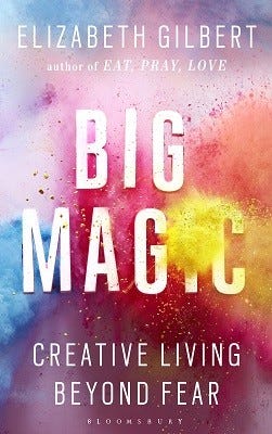 Big Magic: Creative Living Beyond Fear (Hardback)
