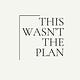This Wasn't the Plan by Maya Kurien