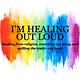 I’m Healing Out Loud
