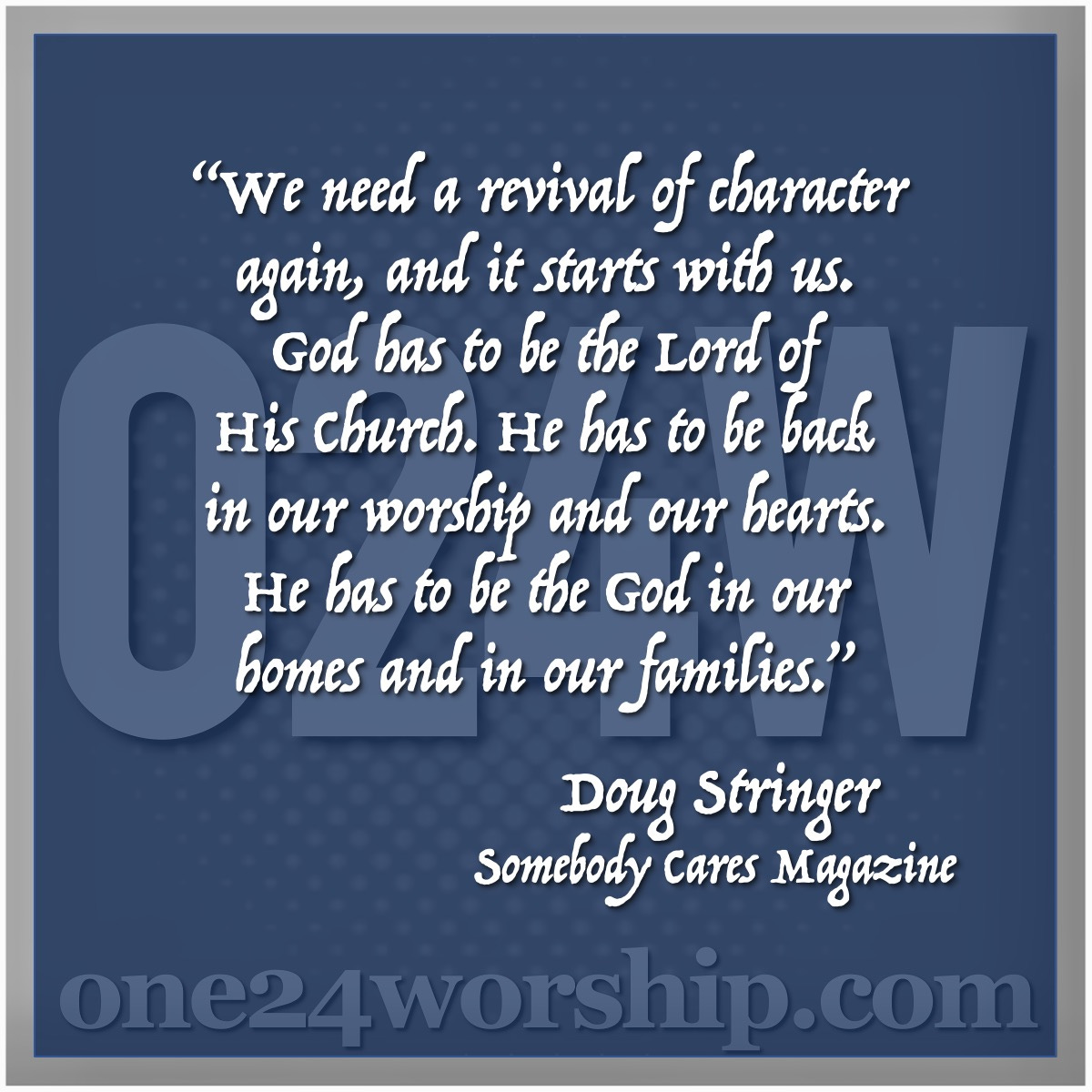 Image of the one24worship.com logo with Doug Stringer quote superimposed.