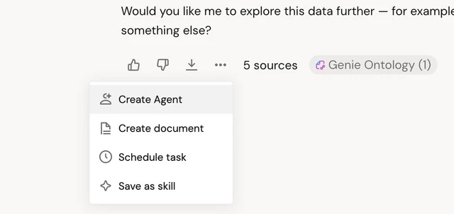 The overflow menu under a Genie One answer, showing the Create Agent option. The overflow menu under a Genie One answer, showing the Create Agent option.