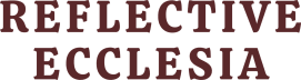 Reflective Ecclesia
