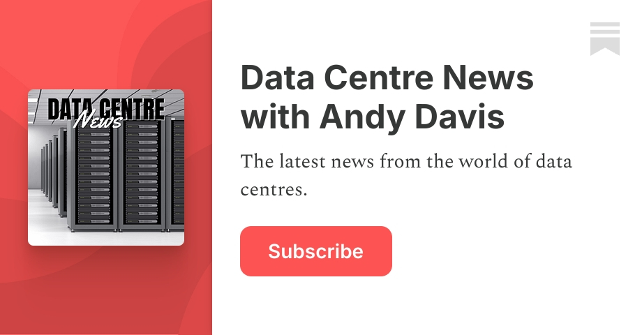 Data Centre News with Andy Davis | Substack