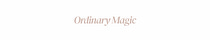 Ordinary Magic