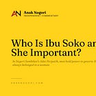 Who Is Ibu Soko and Why Is She Important?