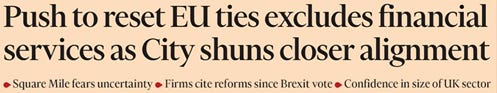 The image depicts a news headline discussing the European Union's potential disconnection from financial services, with City firms expressing concern over closer alignment and the uncertainty surrounding the UK's financial sector post-Brexit.

AI-generated content may be incorrect.