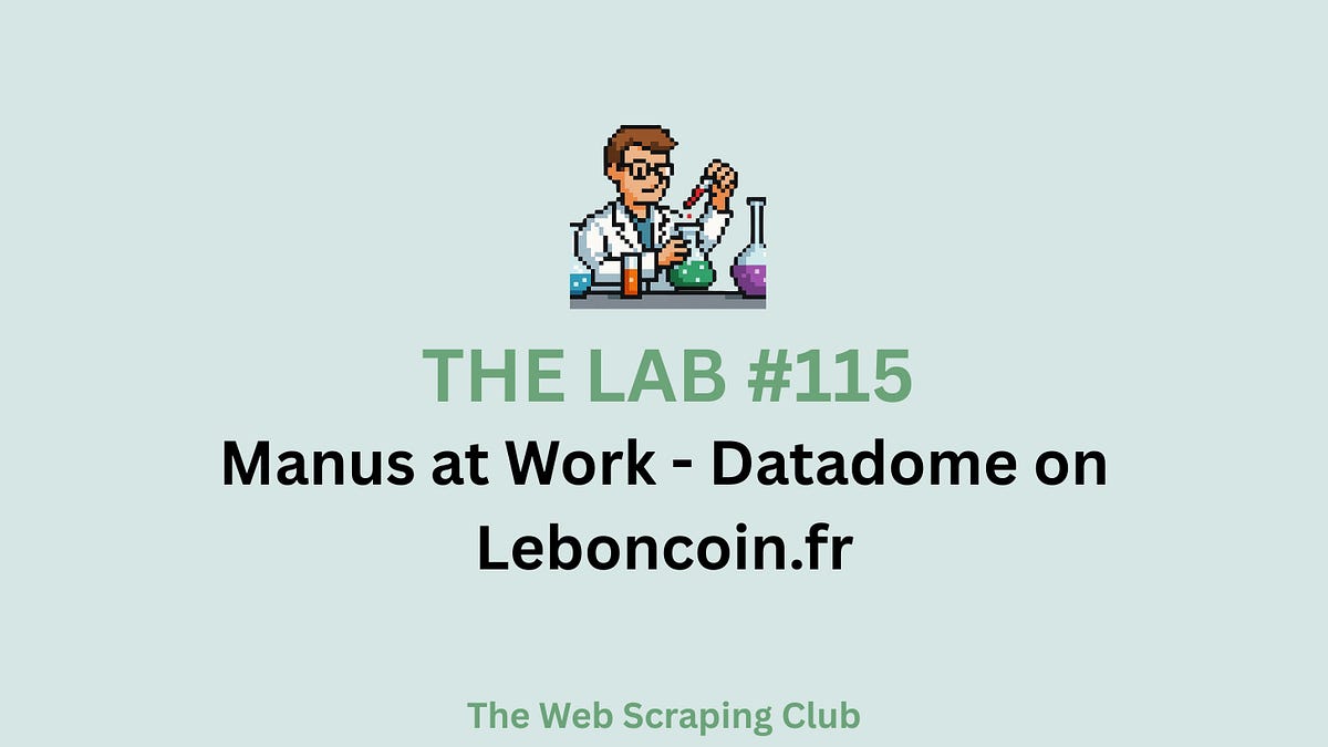 The LAB #115: Manus at Work - Datadome on Leboncoin.fr