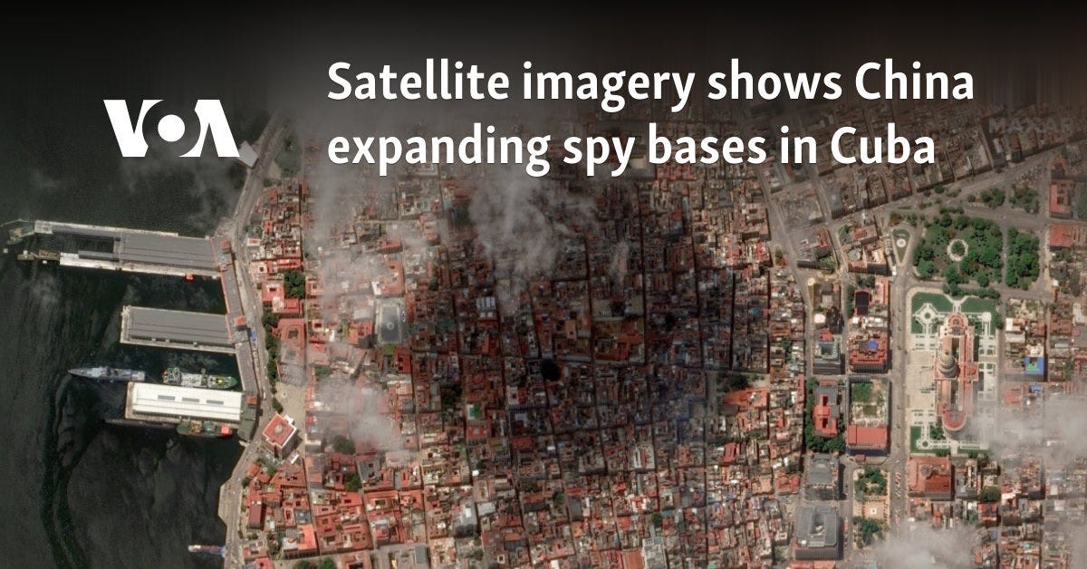 Satellite imagery shows China expanding spy bases in Cuba Satellite imagery shows China expanding spy bases in Cuba