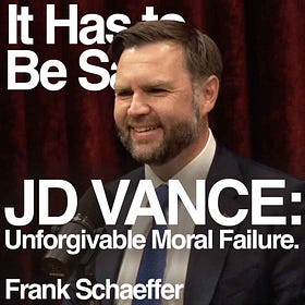 JD Vance: Unforgivable Moral Failure.