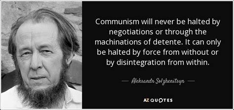 Aleksandr Solzhenitsyn quote: Communism will never be halted by ...