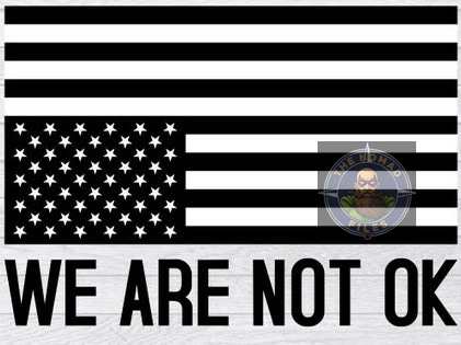 A black and white graphic featuring an upside-down American flag with the text "WE ARE NOT OK" printed below it in bold, capital letters.