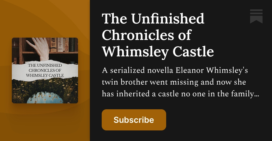 The Unfinished Chronicles of Whimsley Castle | Mare Ephrathah | Substack