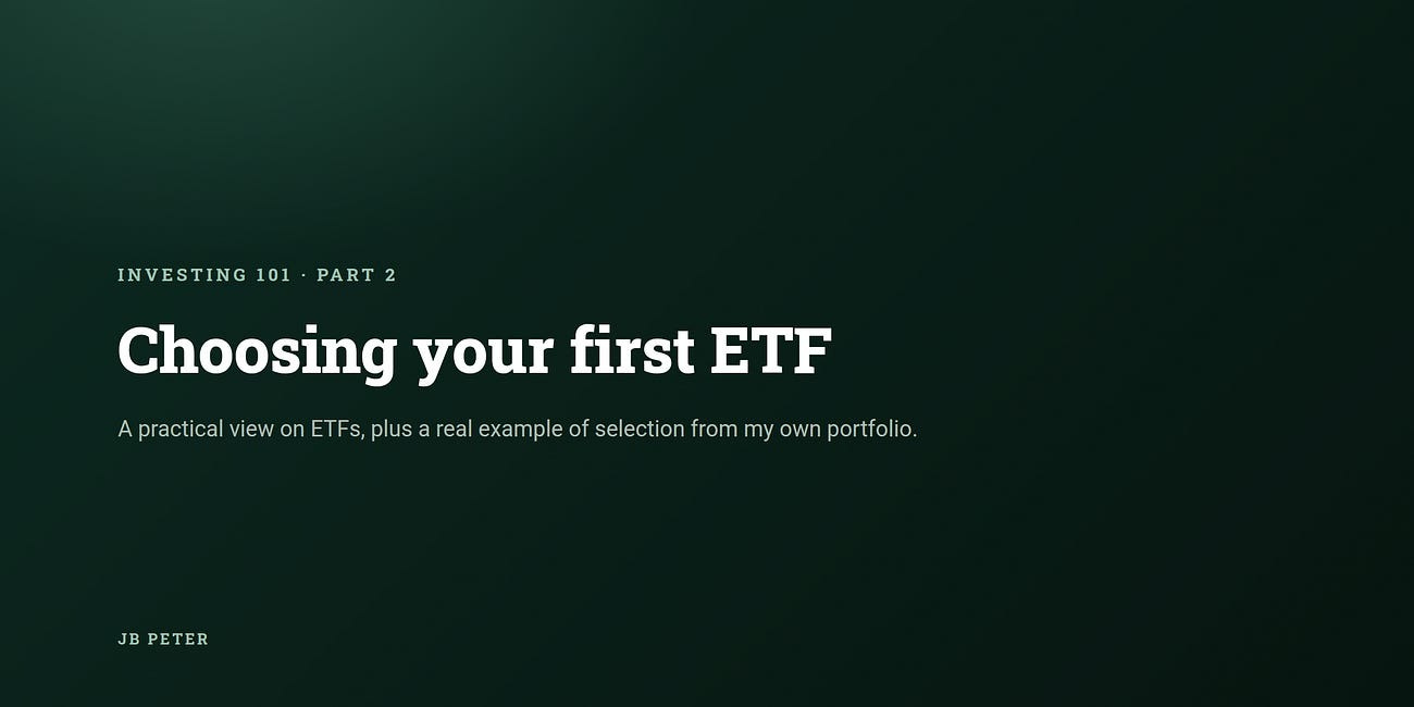 Investing 101 Part 2 — Choosing Your First ETF Investing 101 Part 2 — Choosing Your First ETF