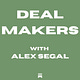 Dealmakers with Alex Segal