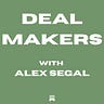 Dealmakers with Alex Segal