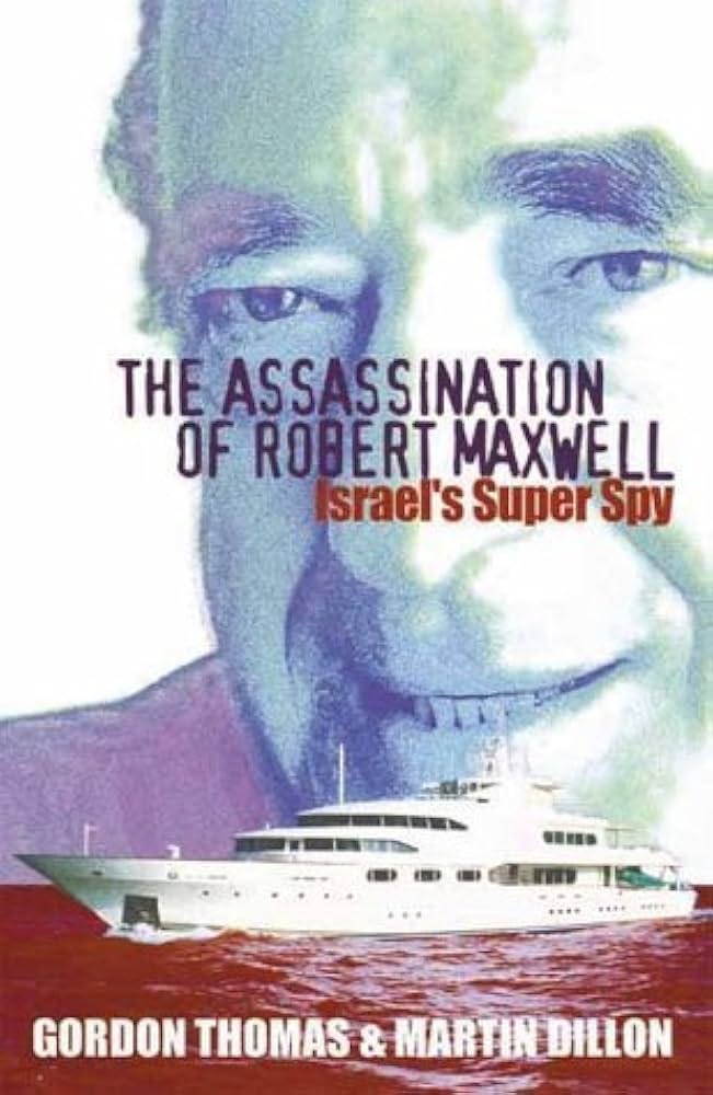 The Assassination of Robert Maxwell: Israel's Superspy by Gordon Thomas  (2002-11-07): Amazon.co.uk: Books